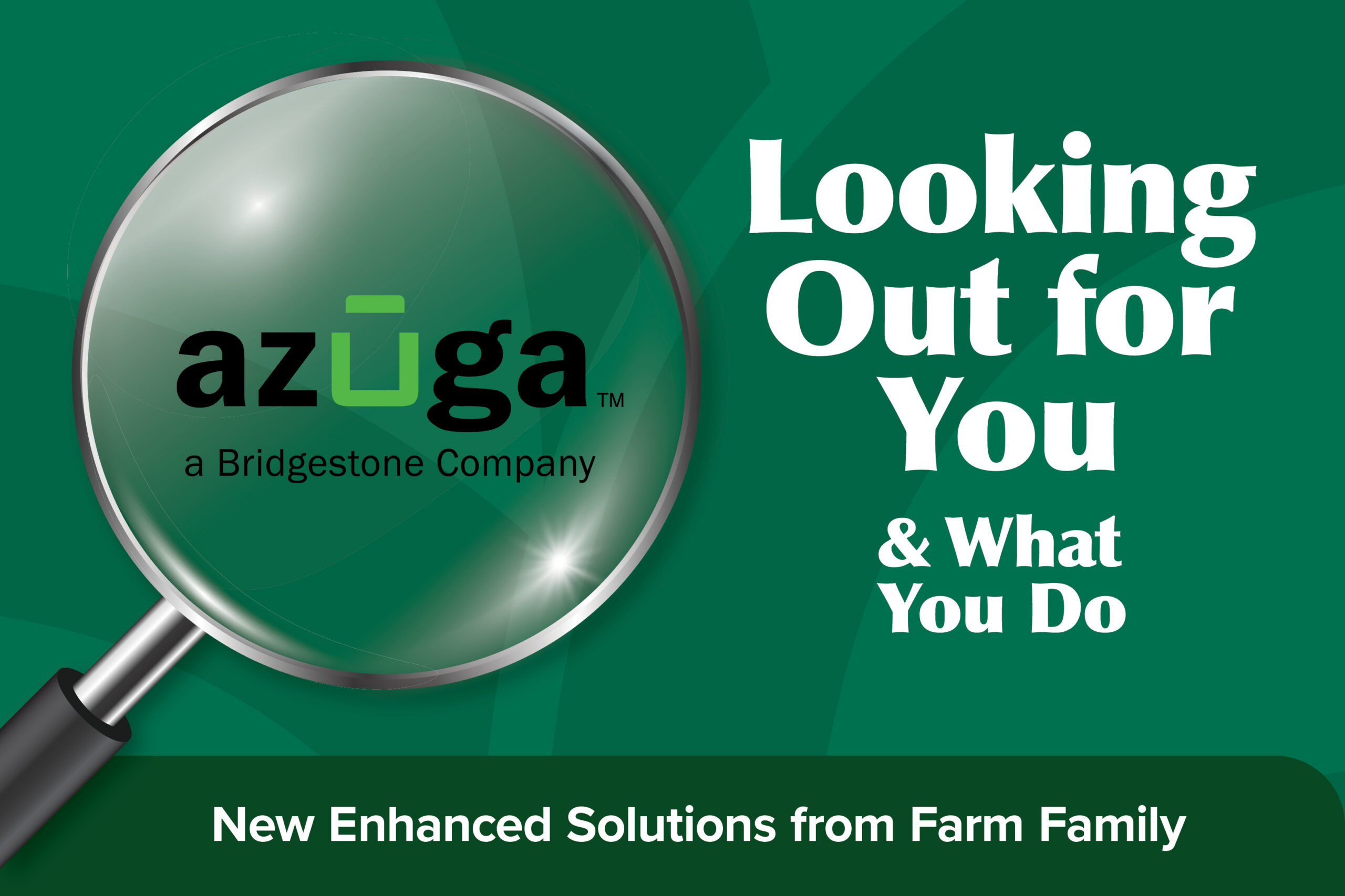 Magnifying glass over the Azuga logo with text reading 'Looking Out for You and What You Do, New Enhanced Solutions from Farm Family.'