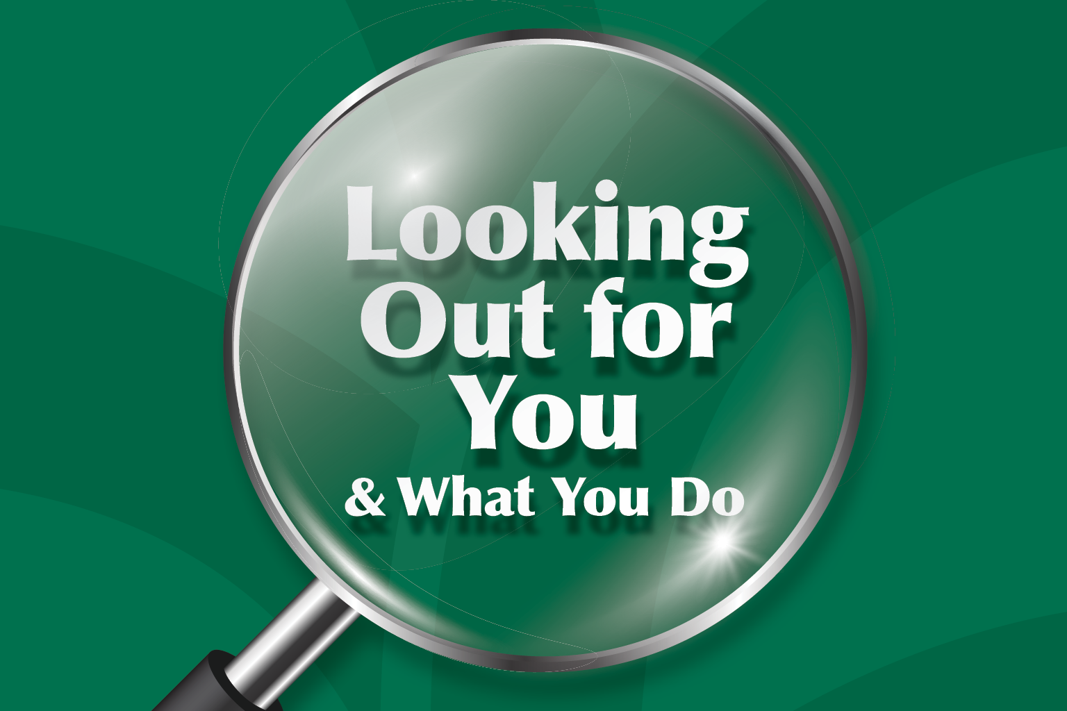 Magnifying glass over the text "Looking Out for You & What You Do" on a green background — Farm Family Enhanced Solutions Program